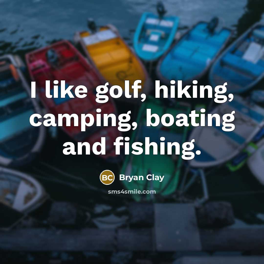 “I like golf, hiking, camping, boating and fishing.…” quote by Bryan Clay