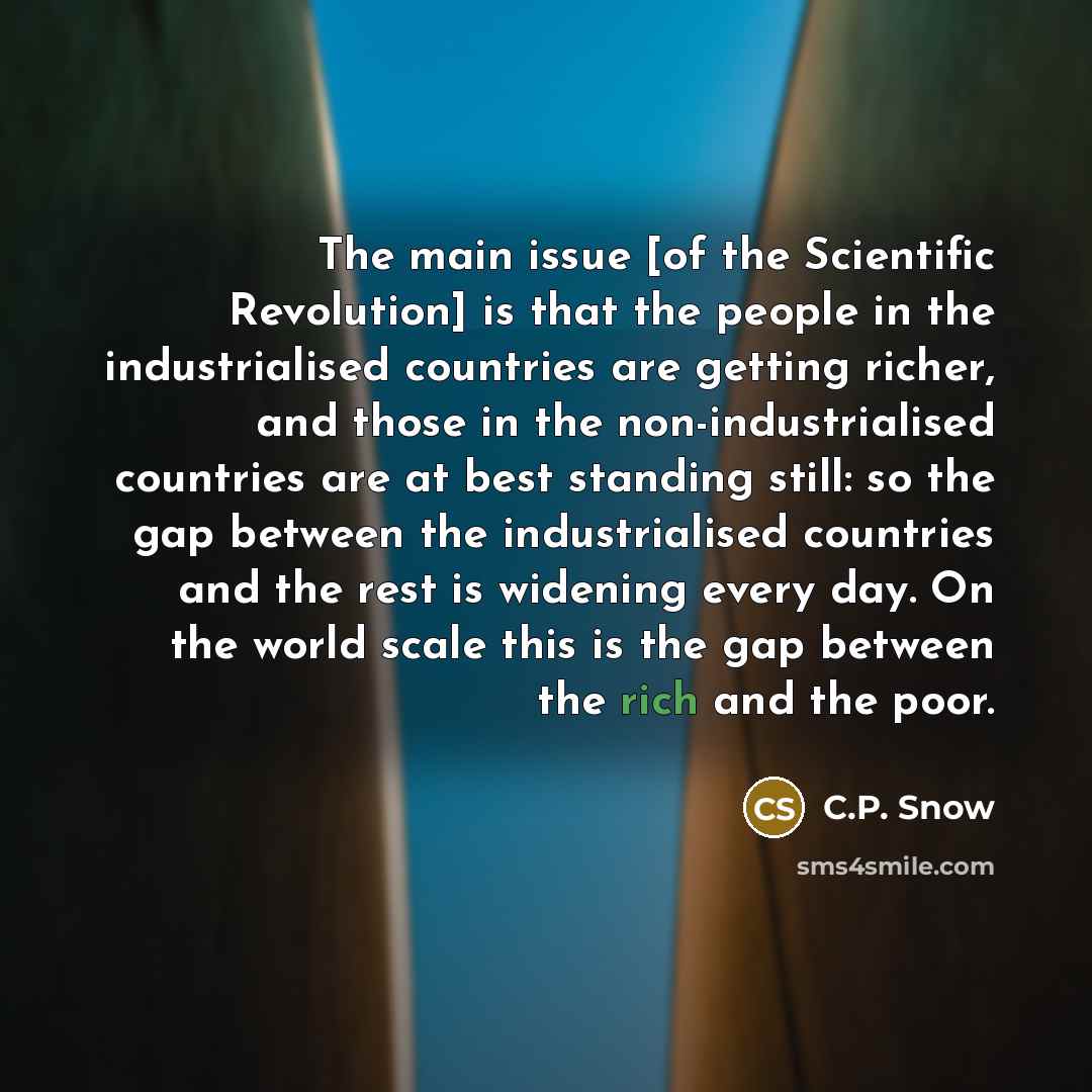 “The main issue [of the Scientific Revolution] is that the…” quote by C.P. Snow