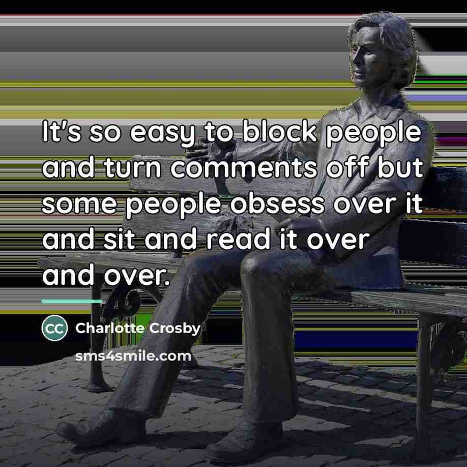 “It's so easy to block people and turn comments off…” quote by Charlotte Crosby