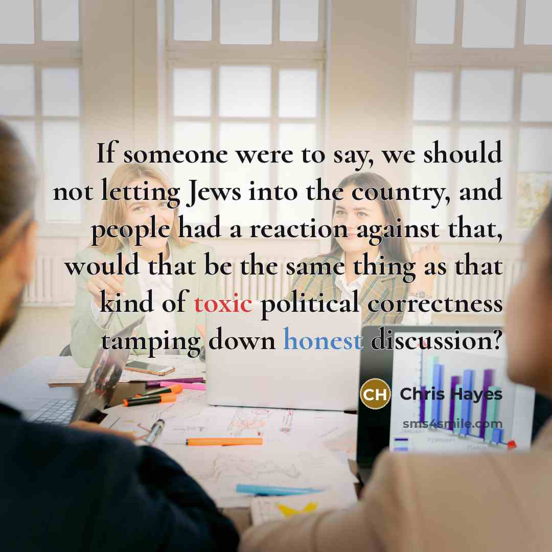 “If someone were to say, we should not letting Jews…” quote by Chris Hayes