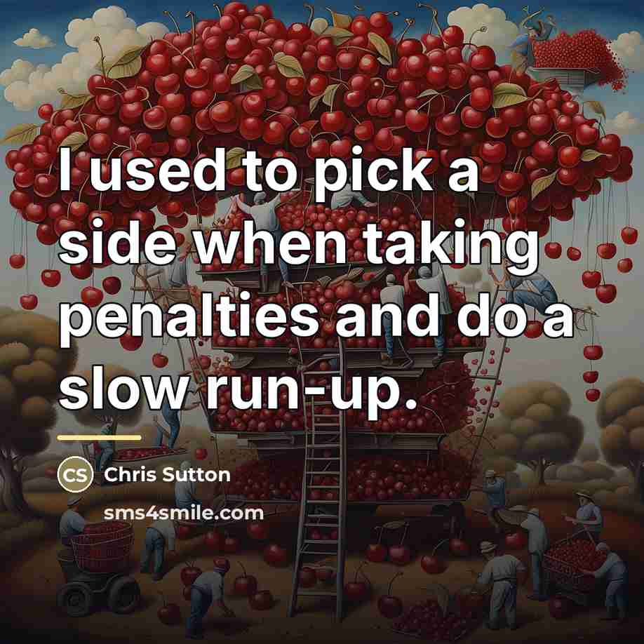 “I used to pick a side when taking penalties and…” quote by Chris Sutton