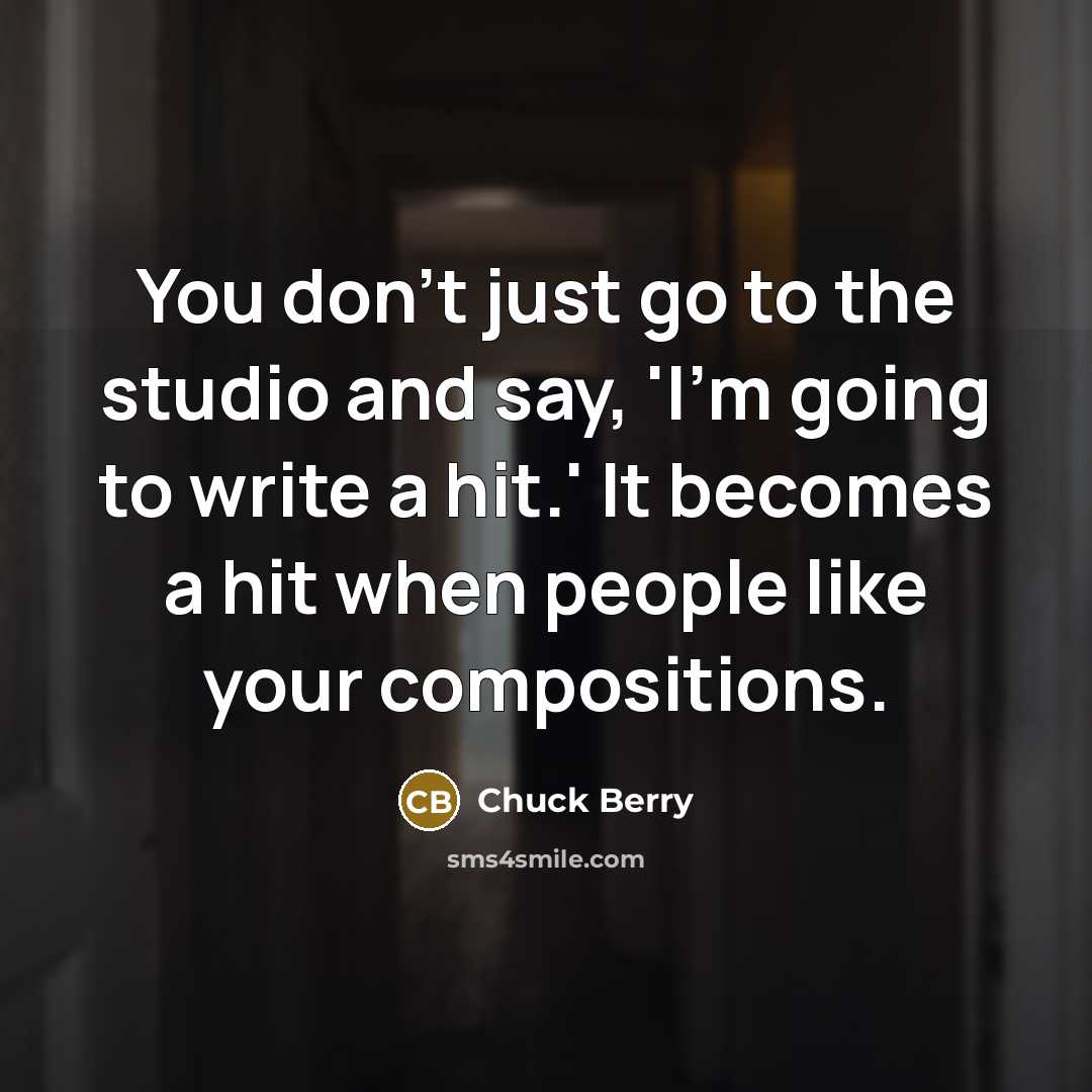 “You don't just go to the studio and say, 'I'm…” quote by Chuck Berry