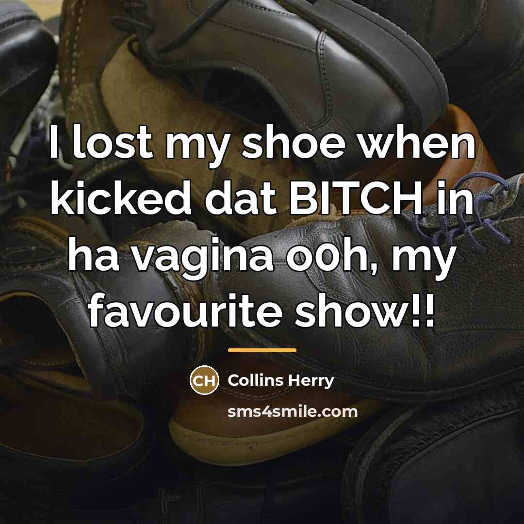 “I lost my shoe when kicked dat BITCH in ha…” quote by Collins Herry