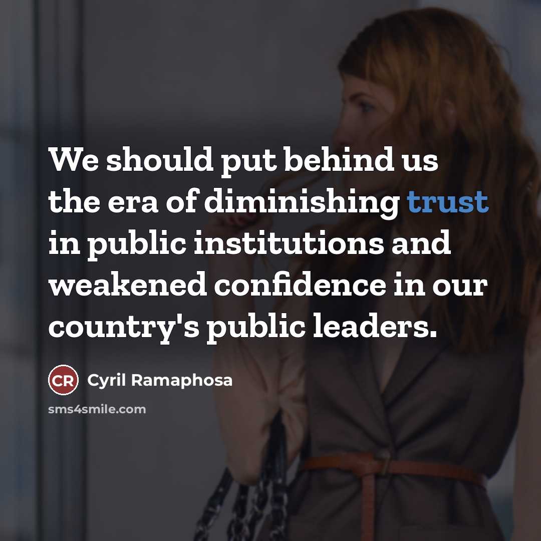 “We should put behind us the era of diminishing trust…” quote by Cyril Ramaphosa