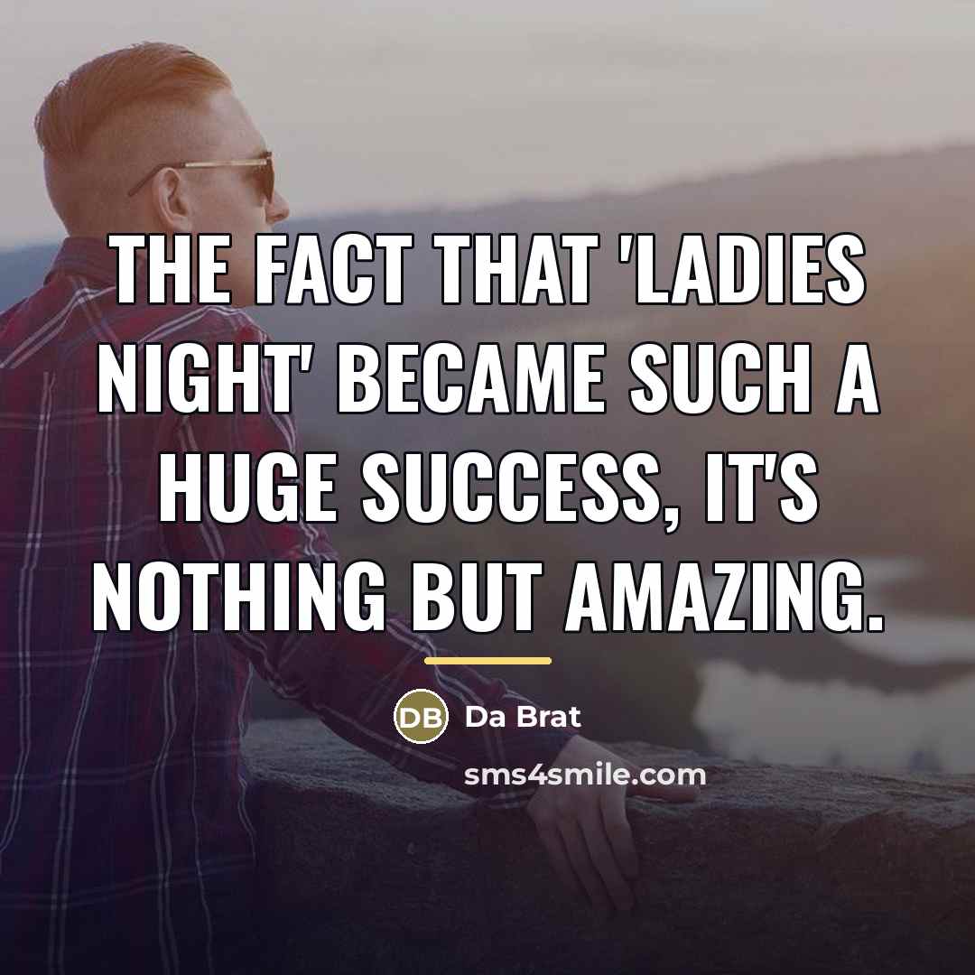 “The fact that 'Ladies Night' became such a huge success,…” quote by Da Brat
