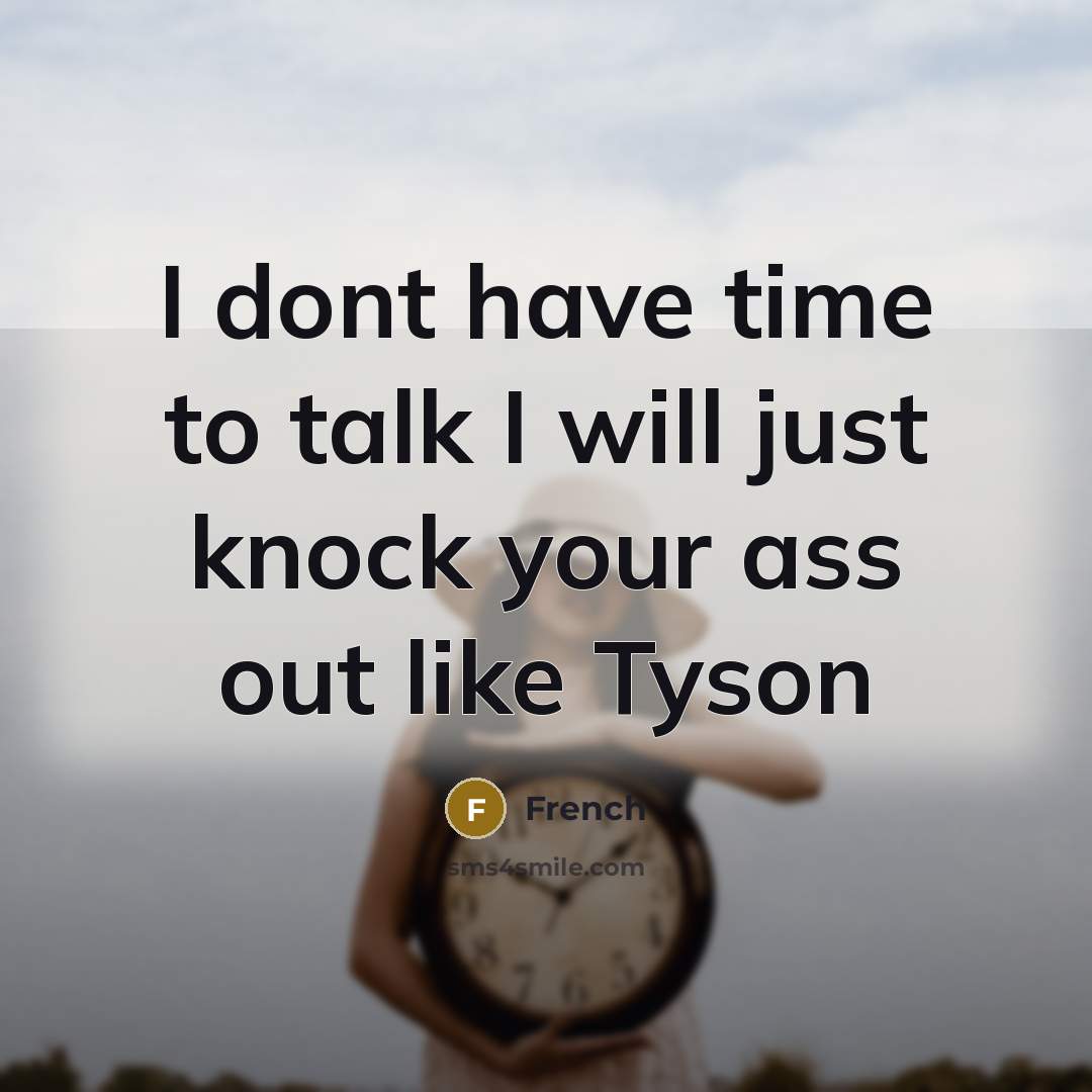 “I dont have time to talk I will just knock…” quote by French