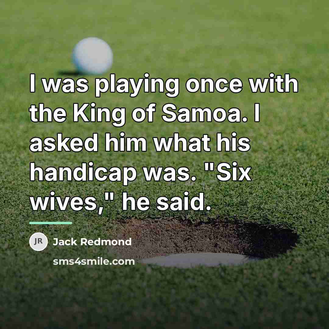 “I was playing once with the King of Samoa. I…” quote by Jack Redmond