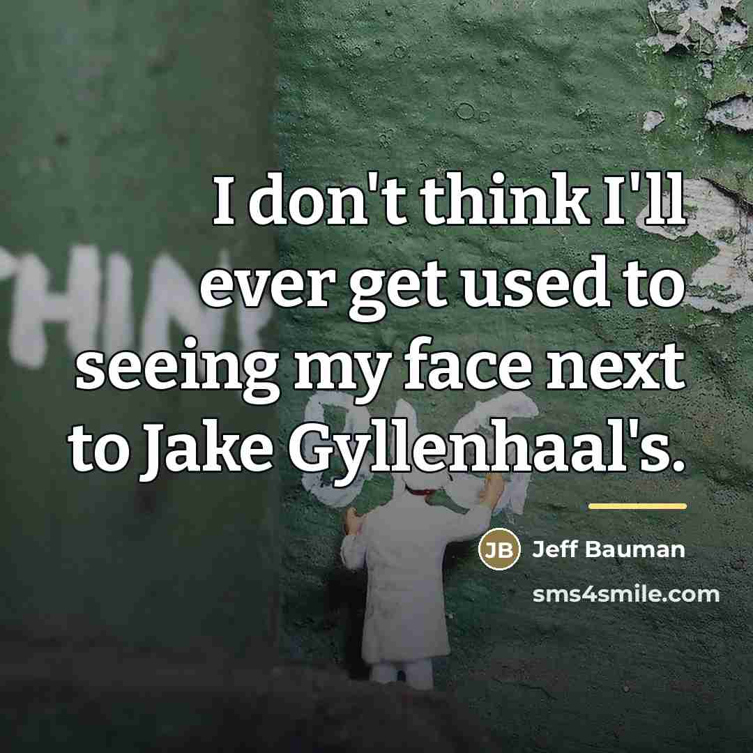 “I don't think I'll ever get used to seeing my…” quote by Jeff Bauman