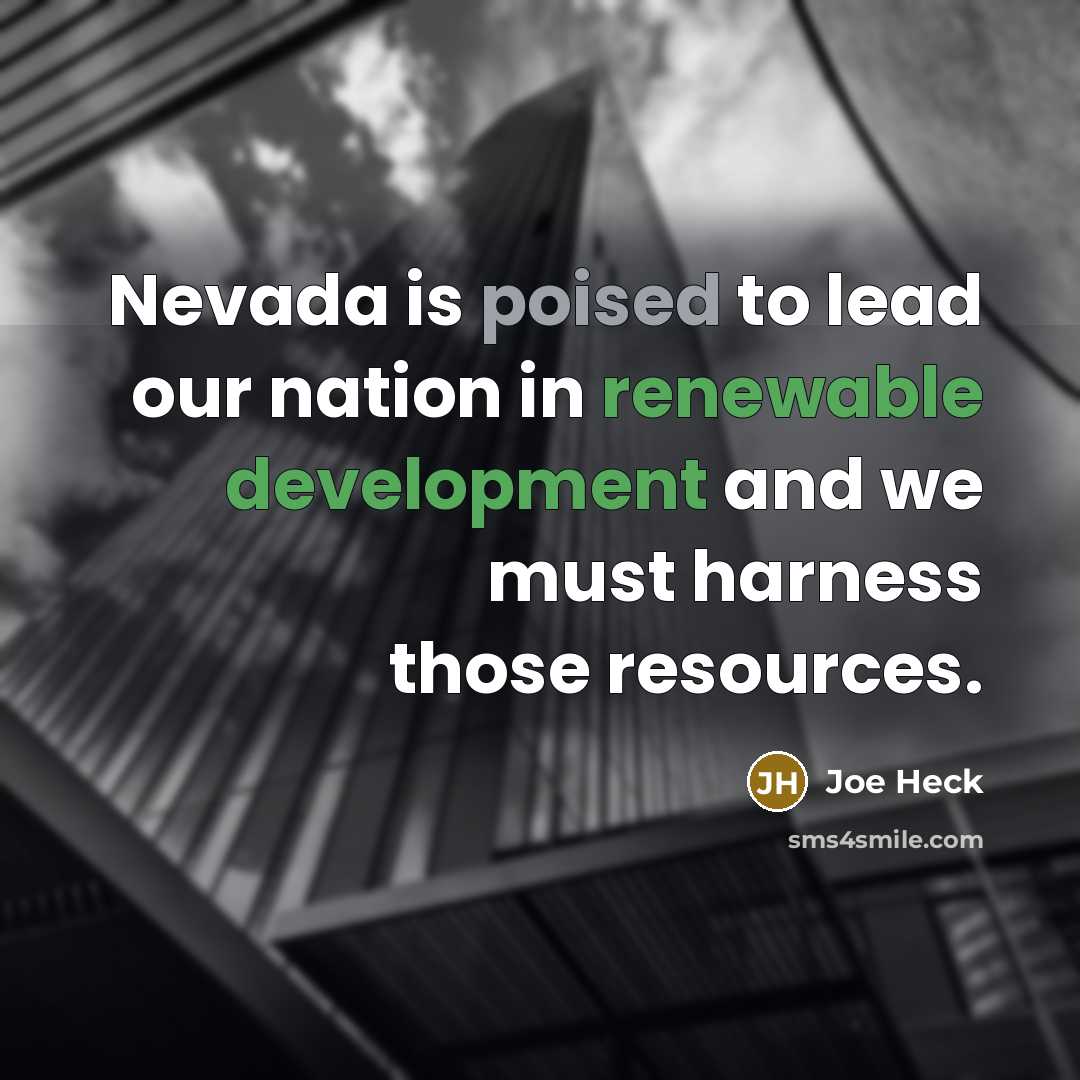 “Nevada is poised to lead our nation in renewable development and we must harness those resources.” quote by Joe Heck