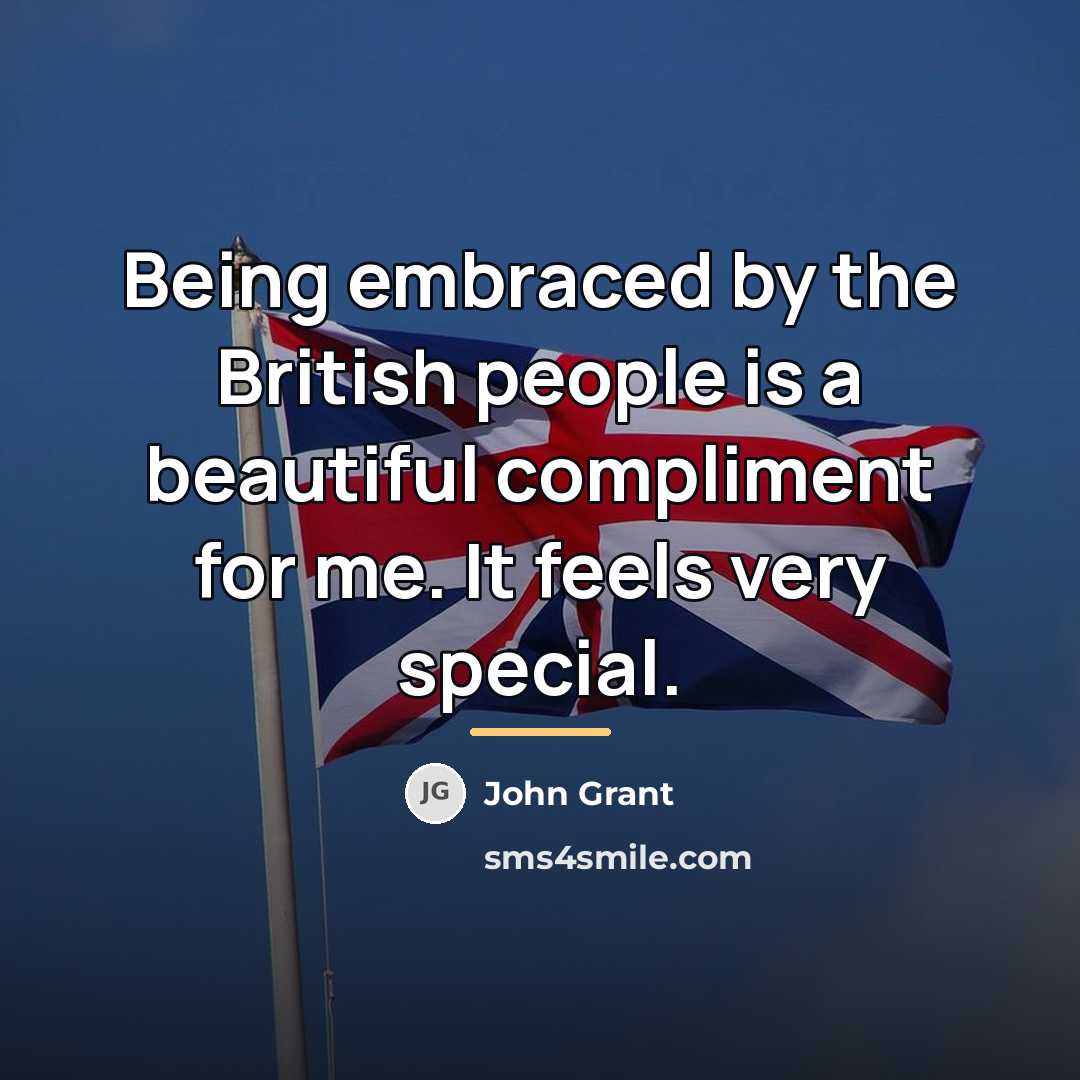 “Being embraced by the British people is a beautiful compliment…” quote by John Grant