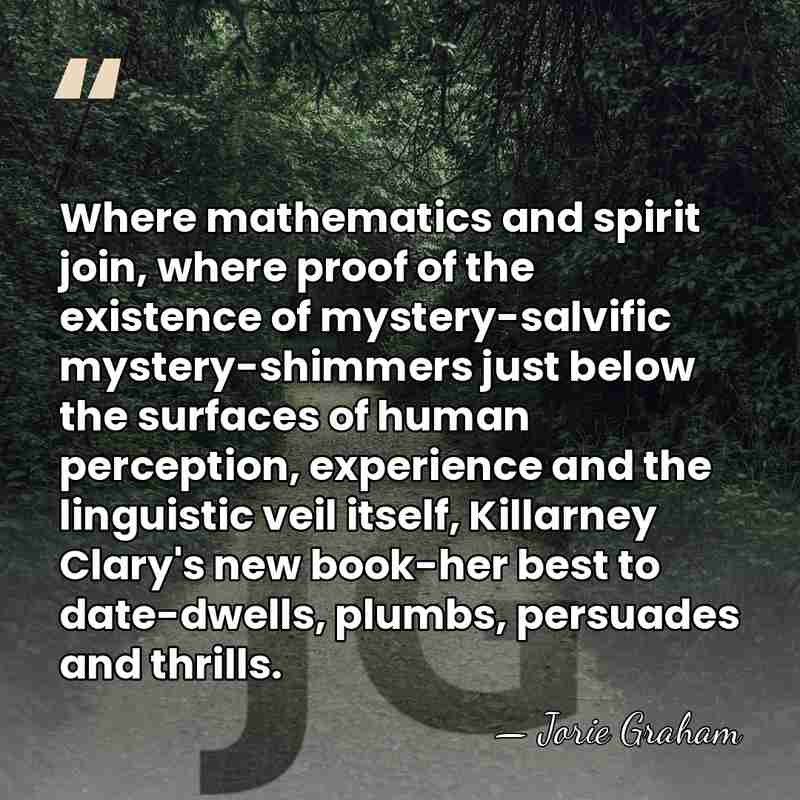 Where mathematics and spirit join, where proof of the existence of mystery-salvific&hellip; - Jorie Graham