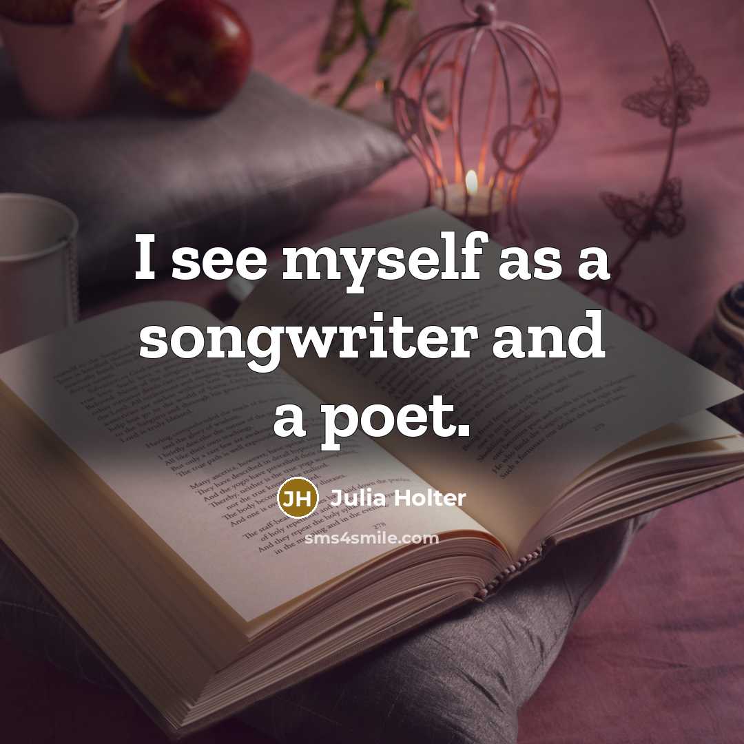 “I see myself as a songwriter and a poet.…” quote by Julia Holter