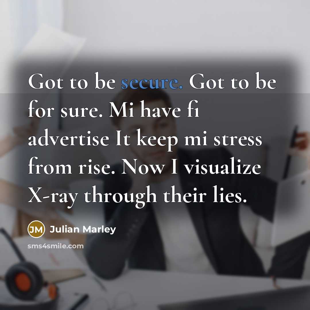“Got to be secure. Got to be for sure. Mi…” quote by Julian Marley