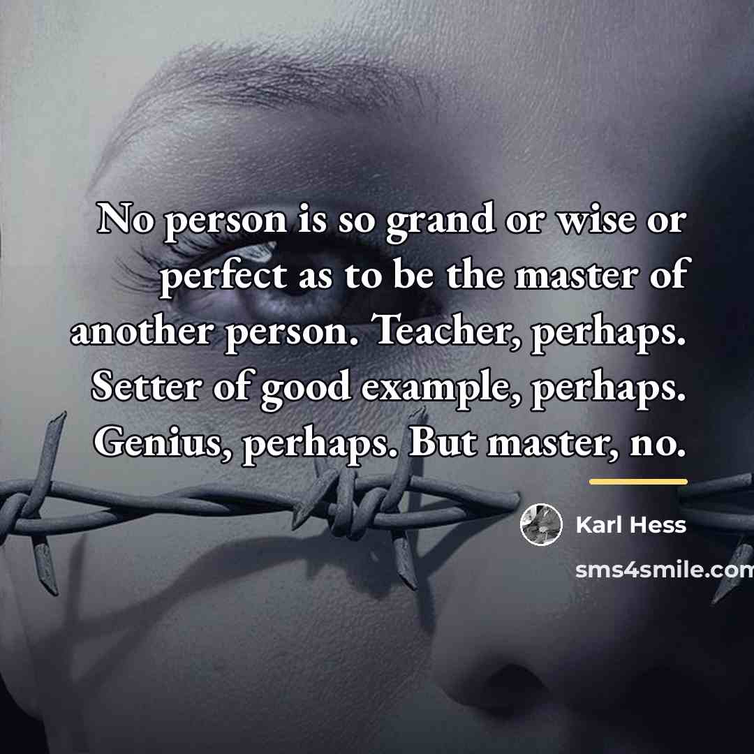“No person is so grand or wise or perfect as…” quote by Karl Hess