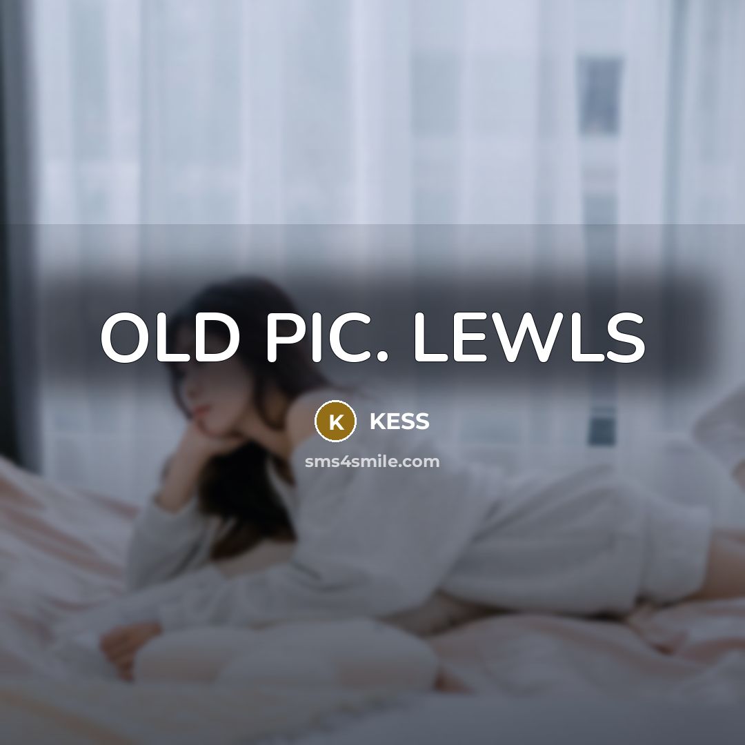 “OLD PIC. LEWLS” quote by KESS