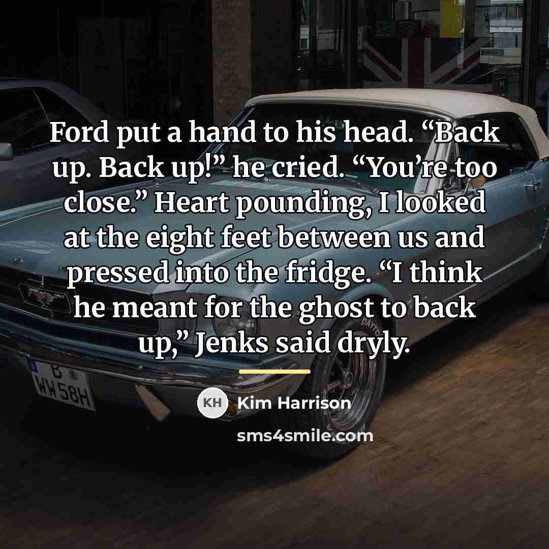 “Ford put a hand to his head. “Back up. Back…” quote by Kim Harrison
