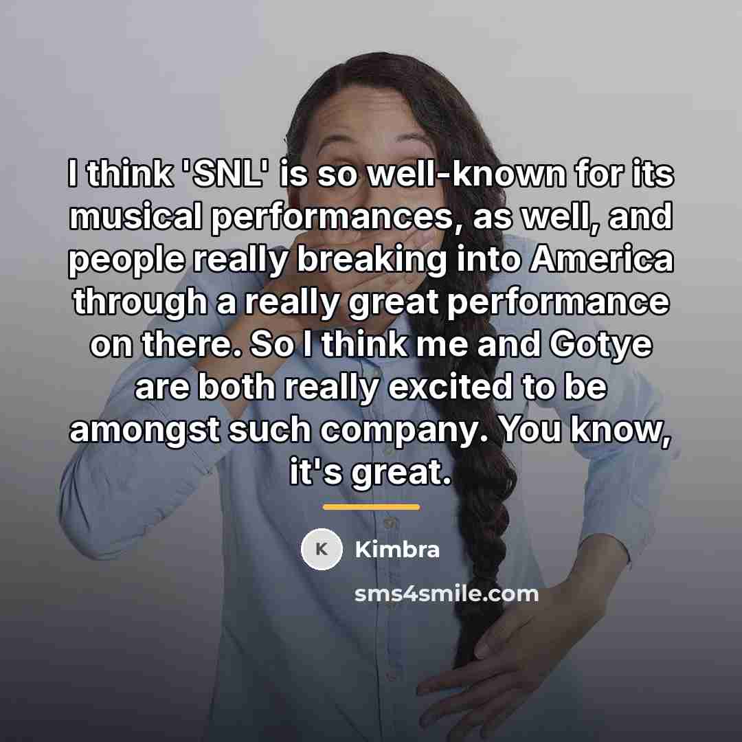 “I think 'SNL' is so well-known for its musical performances,…” quote by Kimbra