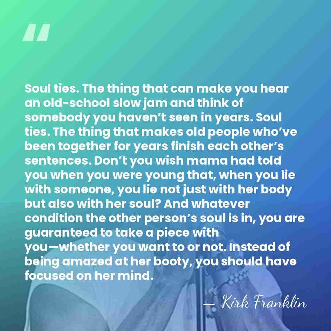 Soul ties. The thing that can make you hear an old-school slow&hellip; - Kirk Franklin