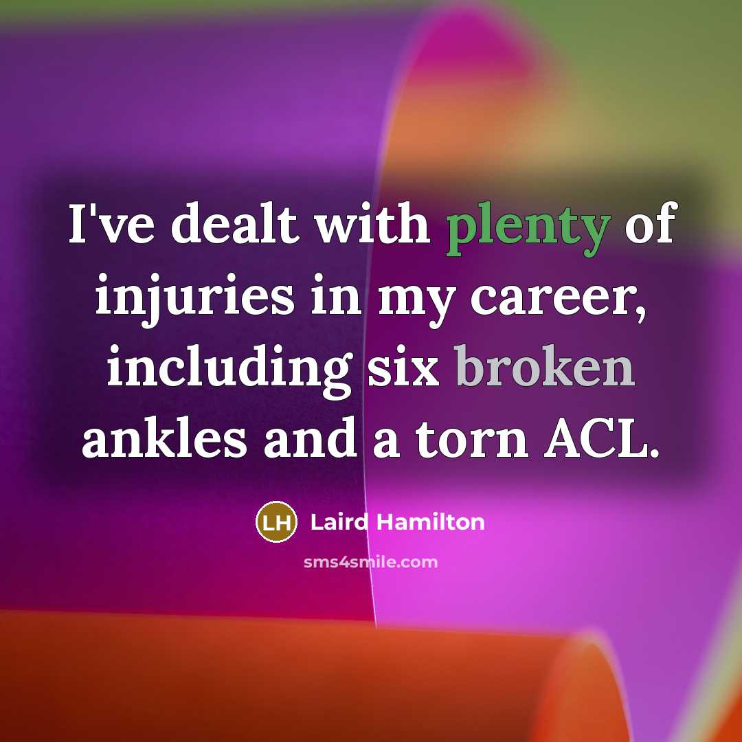 “I've dealt with plenty of injuries in my career, including…” quote by Laird Hamilton