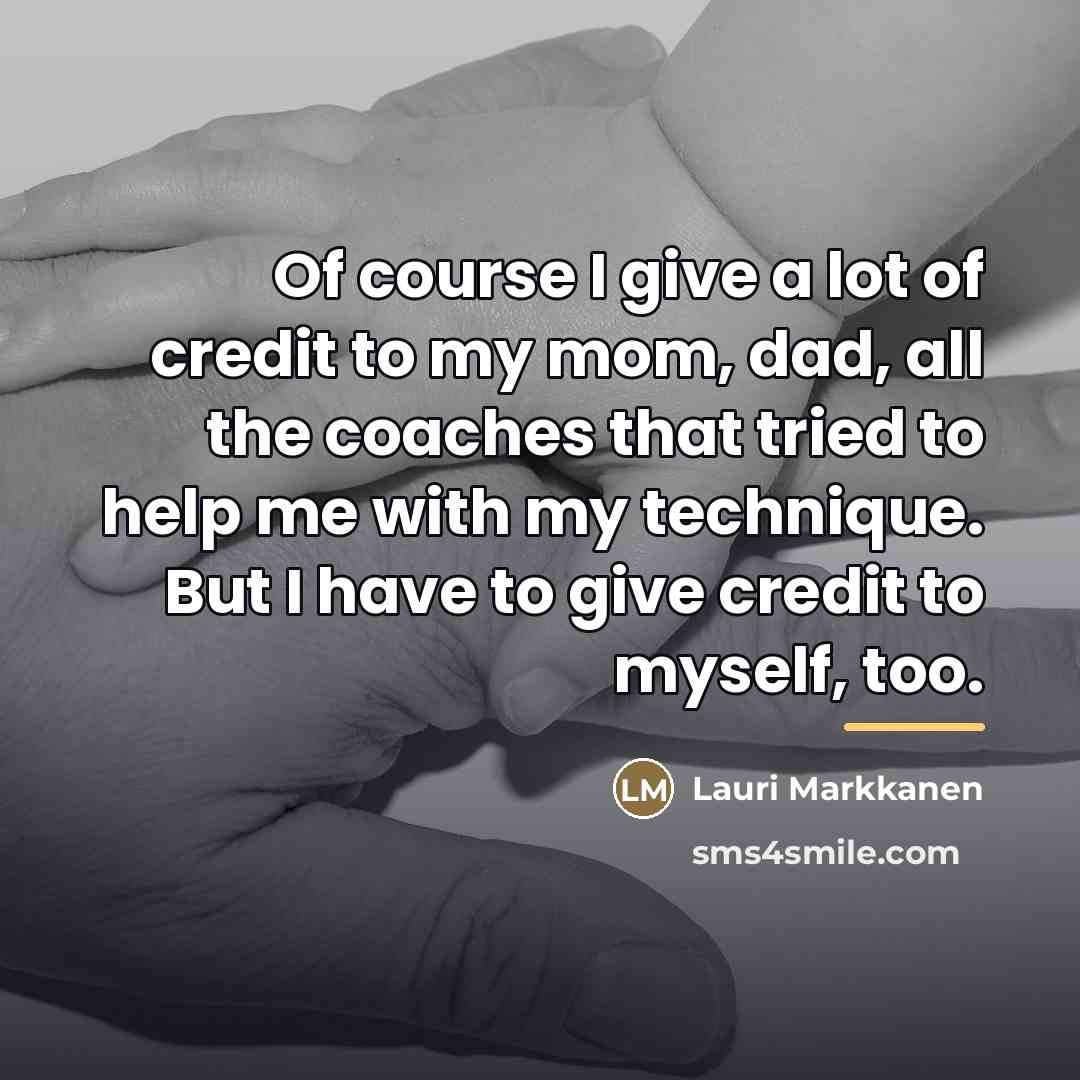 “Of course I give a lot of credit to my…” quote by Lauri Markkanen