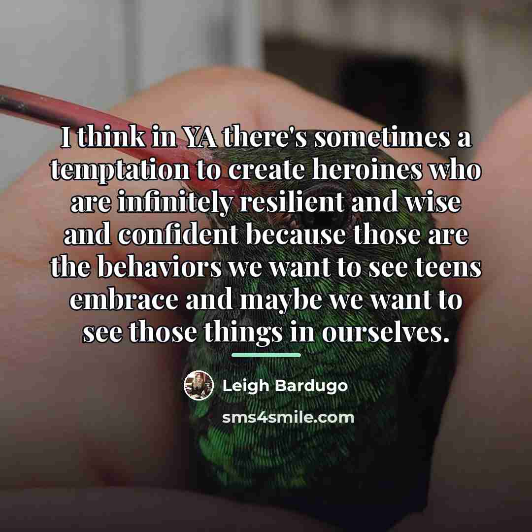 “I think in YA there's sometimes a temptation to create…” quote by Leigh Bardugo