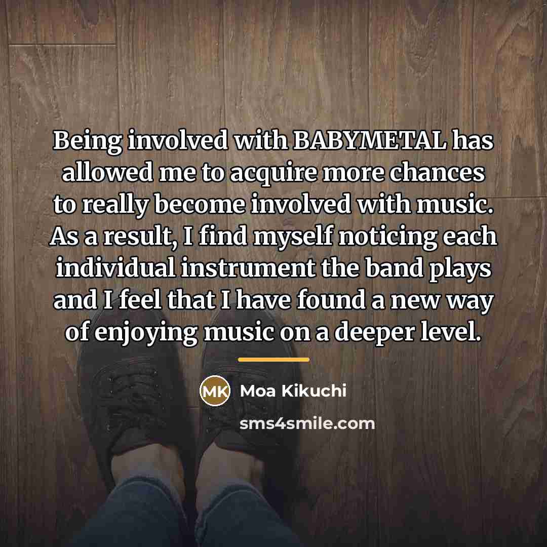 “Being involved with BABYMETAL has allowed me to acquire more…” quote by Moa Kikuchi