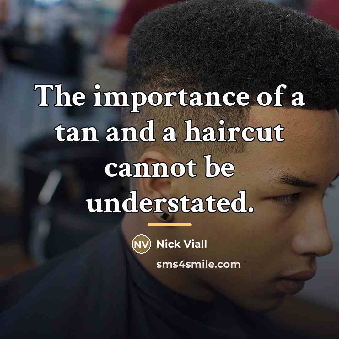 “The importance of a tan and a haircut cannot be…” quote by Nick Viall