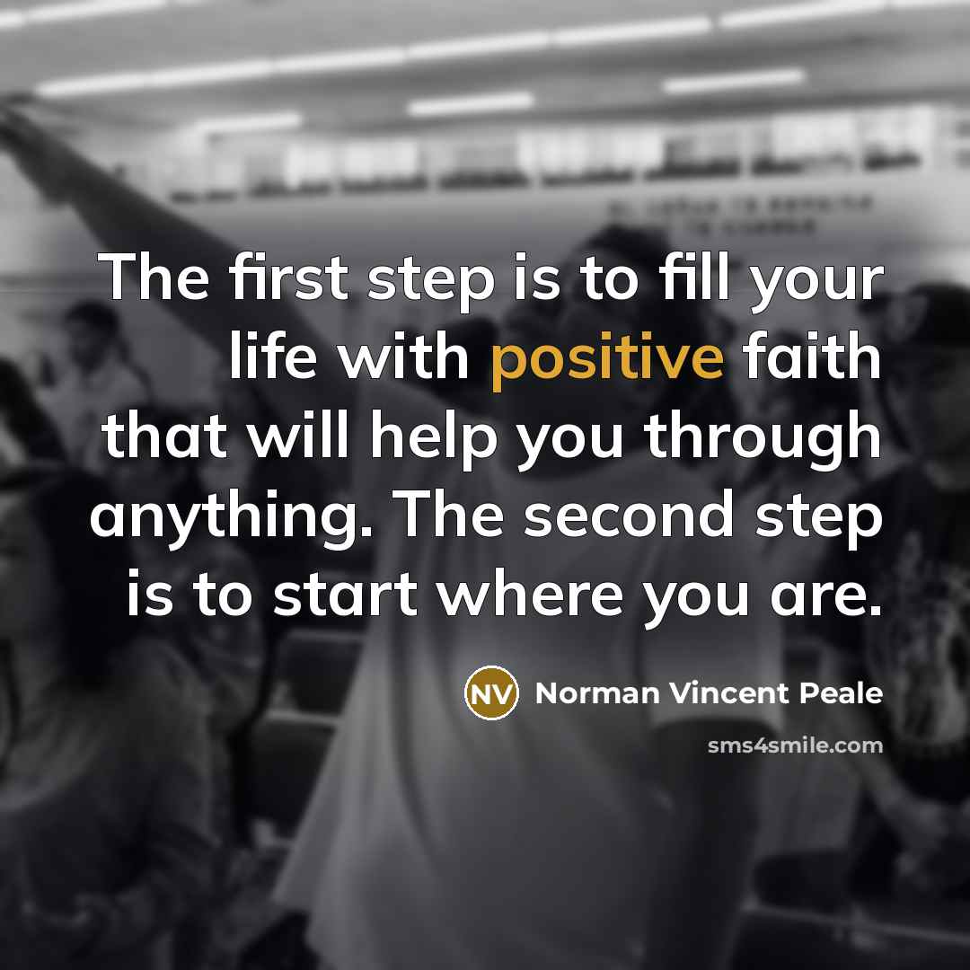 “The first step is to fill your life with positive…” quote by Norman Vincent Peale