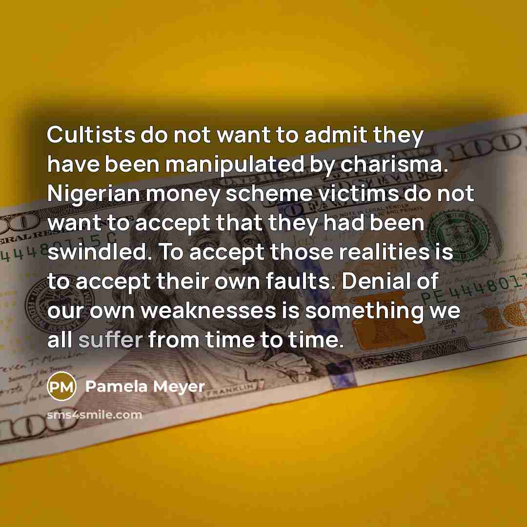 “Cultists do not want to admit they have been manipulated…” quote by Pamela Meyer