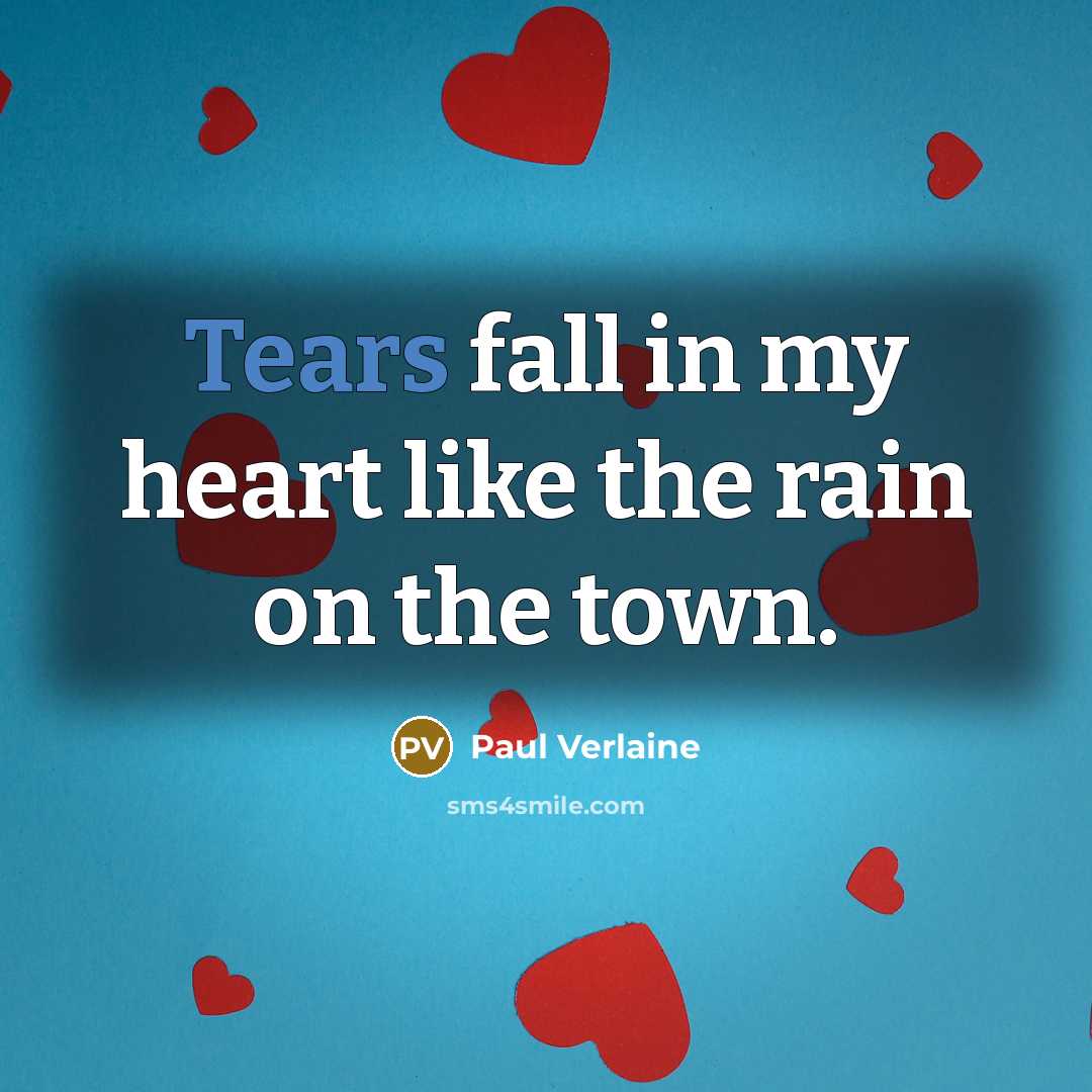“Tears fall in my heart like the rain on the…” quote by Paul Verlaine