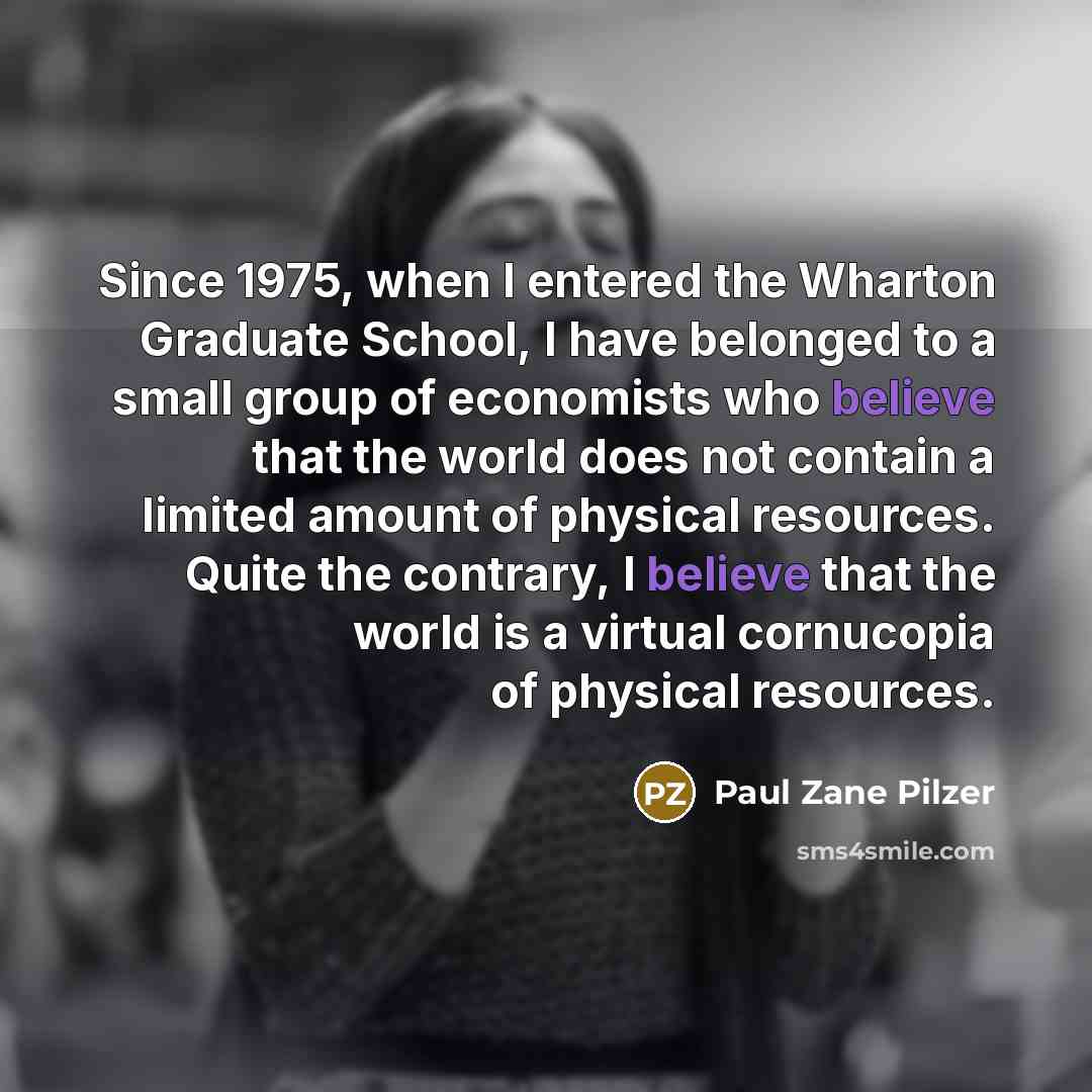 “Since 1975, when I entered the Wharton Graduate School, I…” quote by Paul Zane Pilzer