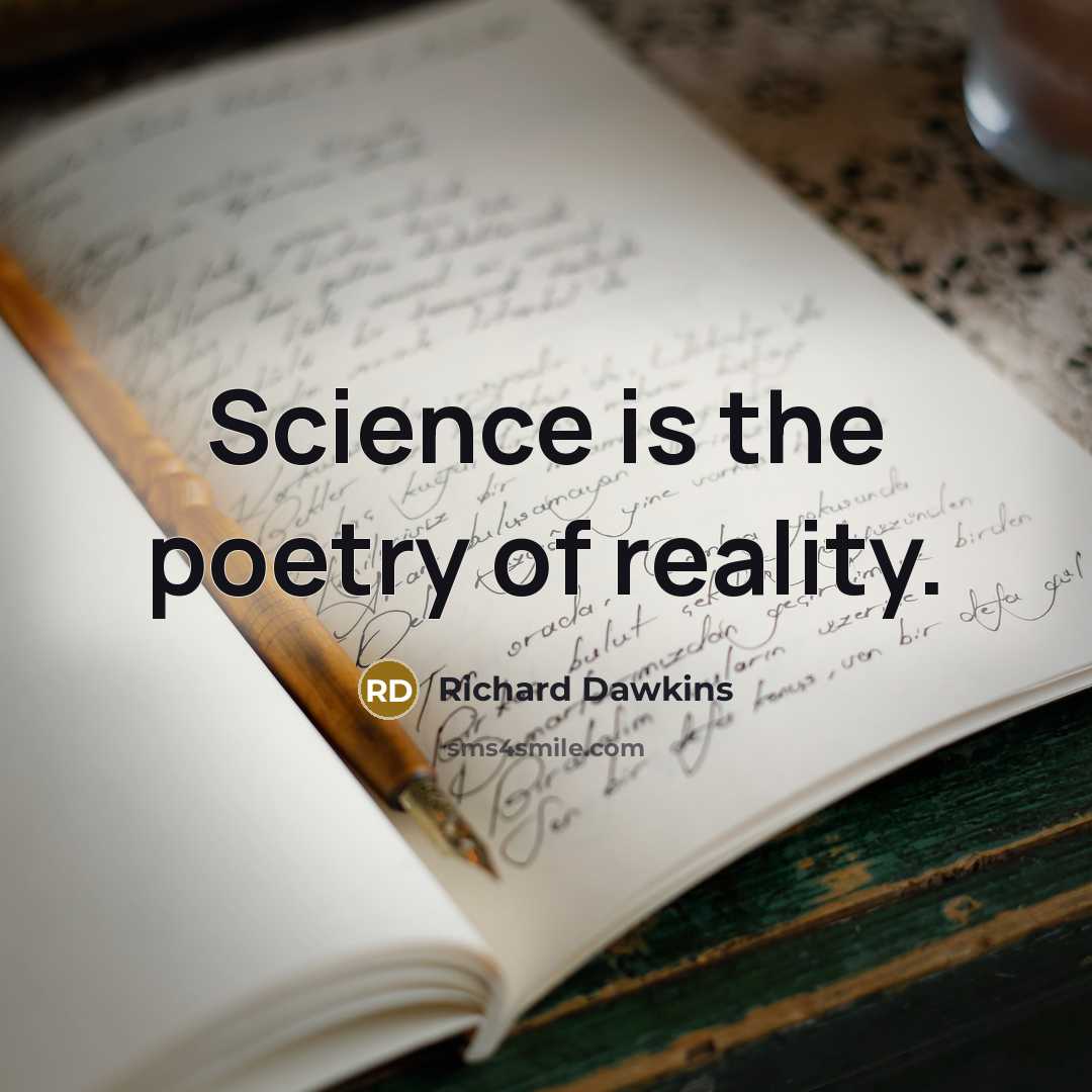 “Science is the poetry of reality.…” quote by Richard Dawkins