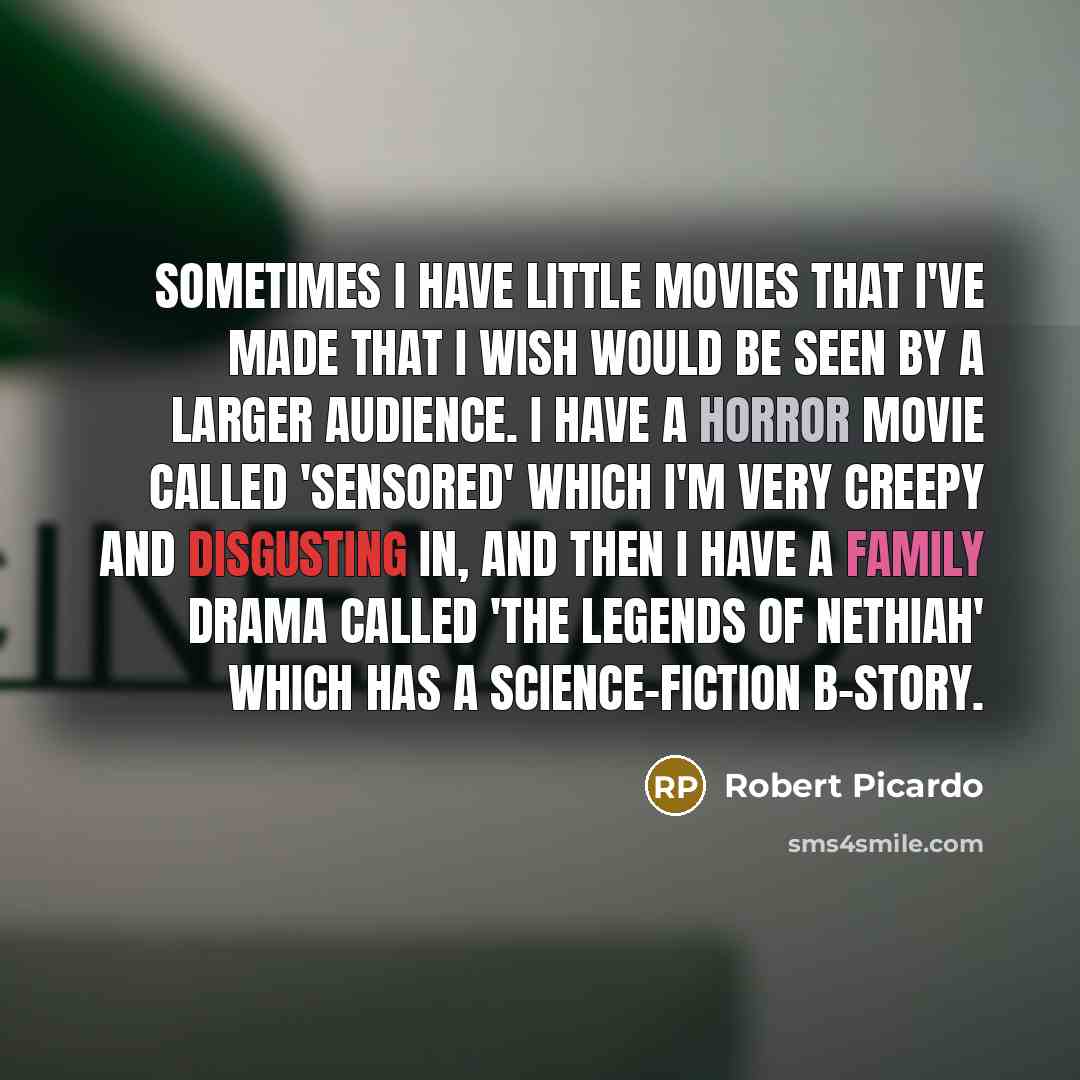 “Sometimes I have little movies that I've made that I…” quote by Robert Picardo