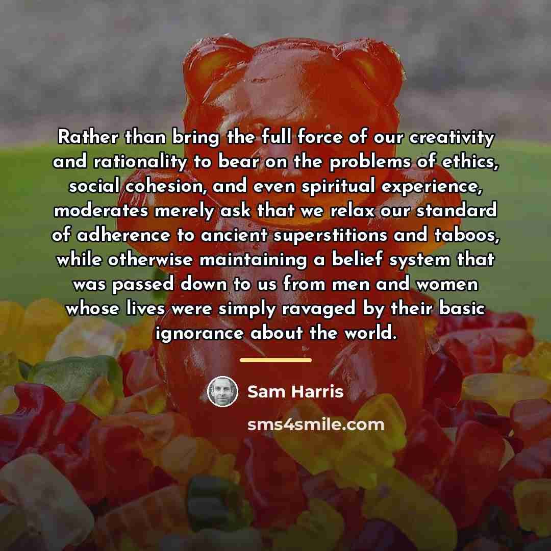 “Rather than bring the full force of our creativity and…” quote by Sam Harris