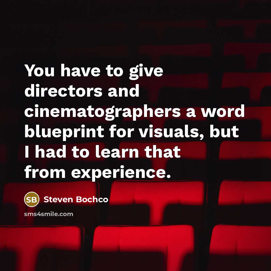 “You have to give directors and cinematographers a word blueprint…” quote by Steven Bochco
