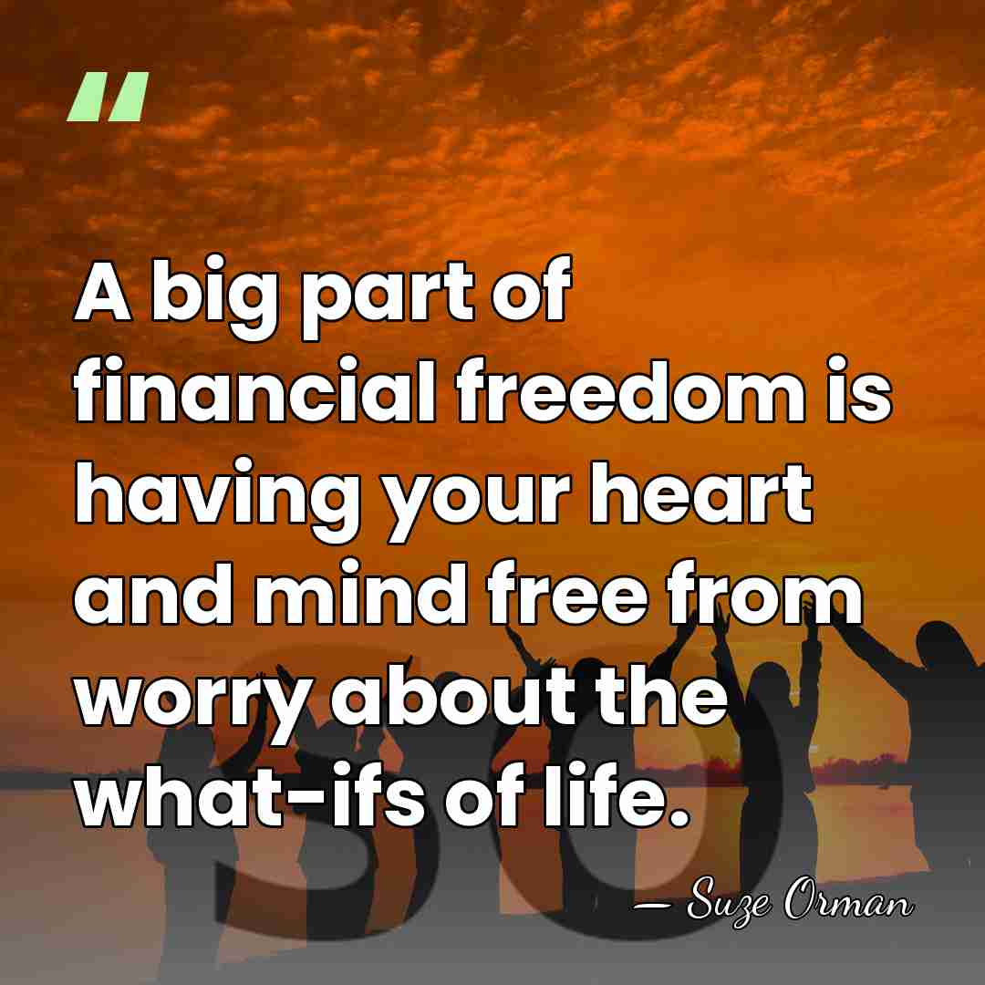 A big part of financial freedom is having your heart and mind&hellip; - Suze Orman