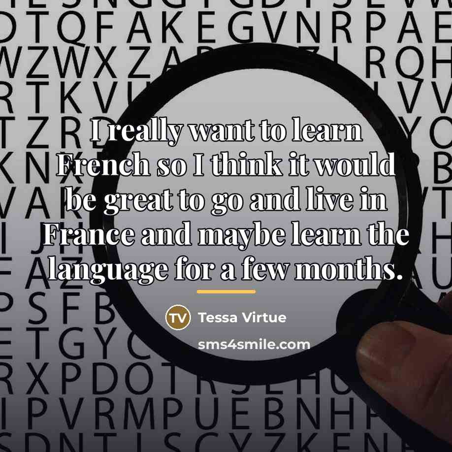 “I really want to learn French so I think it…” quote by Tessa Virtue