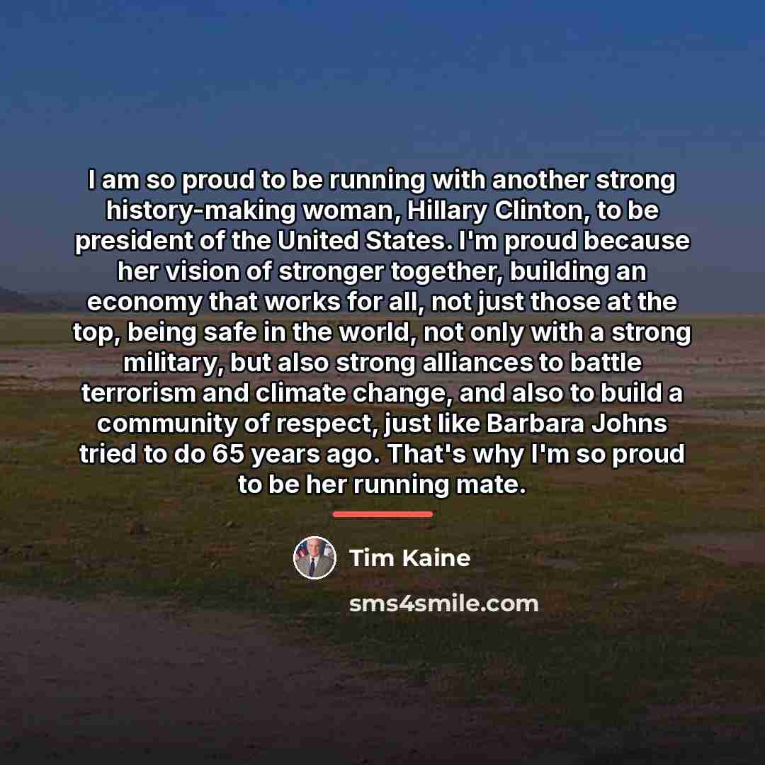 “I am so proud to be running with another strong…” quote by Tim Kaine