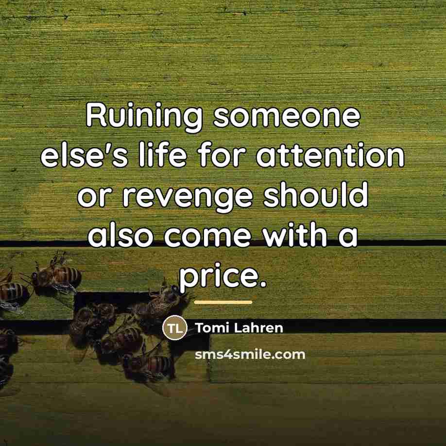 “Ruining someone else's life for attention or revenge should also…” quote by Tomi Lahren