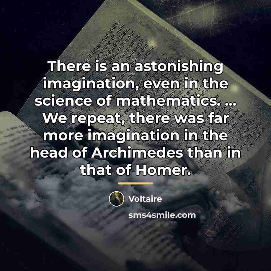 “There is an astonishing imagination, even in the science of…” quote by Voltaire