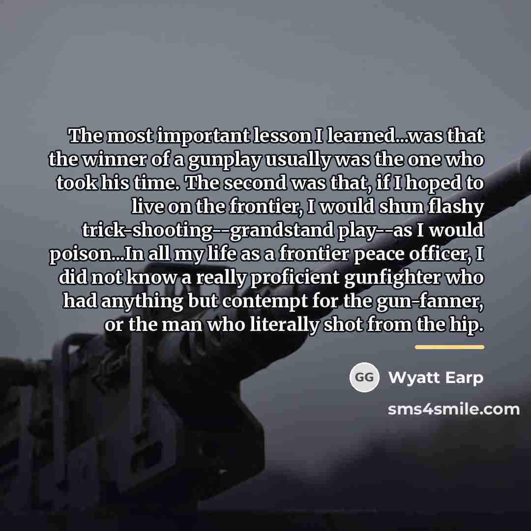 “The most important lesson I learned...was that the winner of…” quote by Wyatt Earp