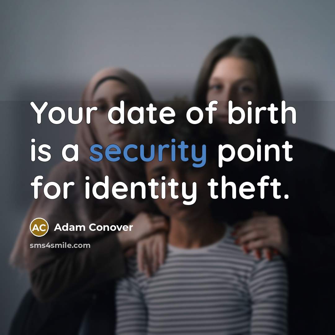 “Your date of birth is a security point for identity…” quote by Adam Conover
