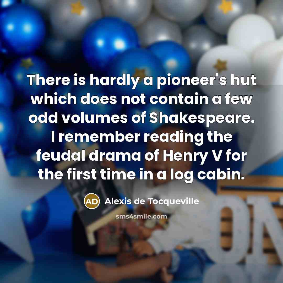 “There is hardly a pioneer's hut which does not contain…” quote by Alexis de Tocqueville