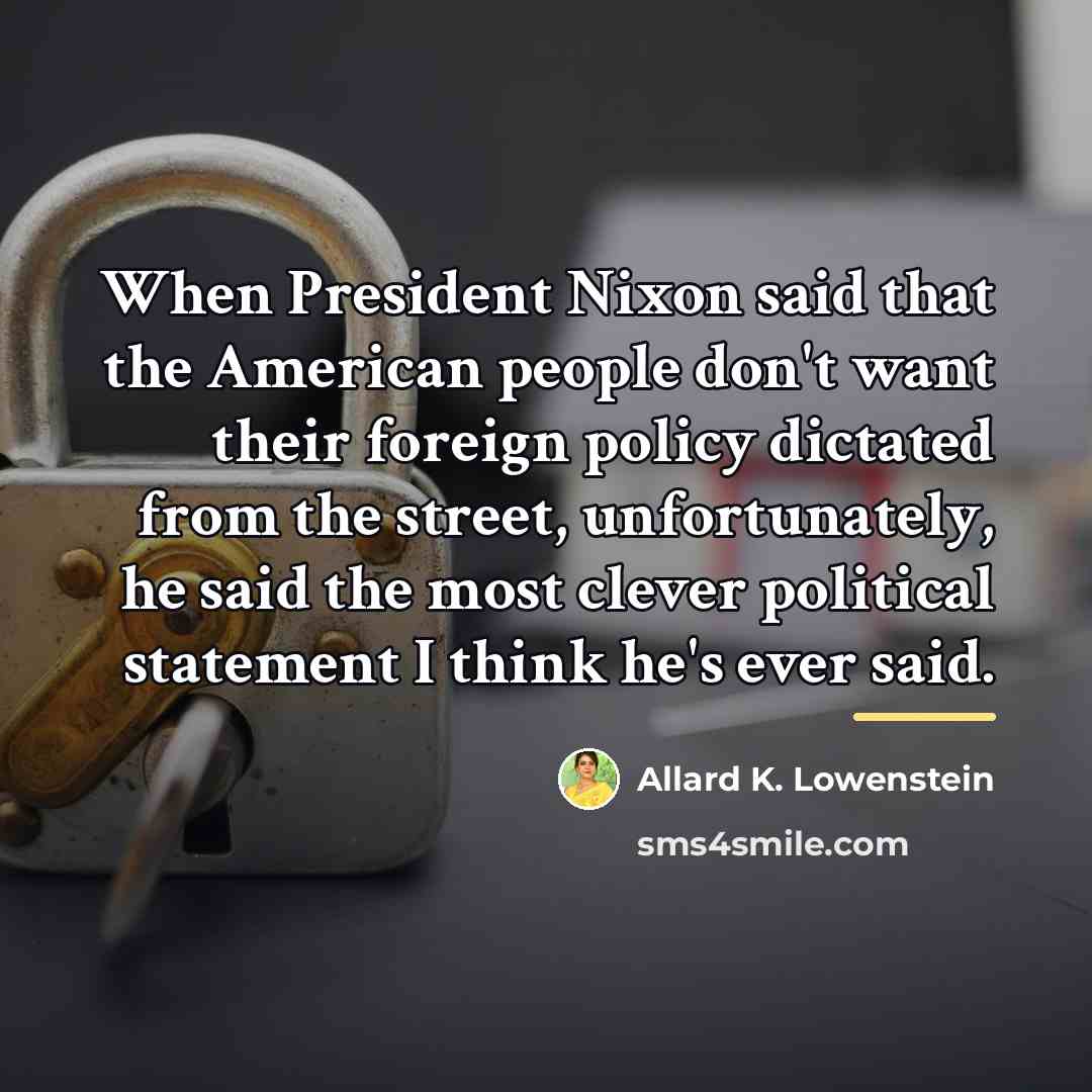 “When President Nixon said that the American people don't want…” quote by Allard K. Lowenstein