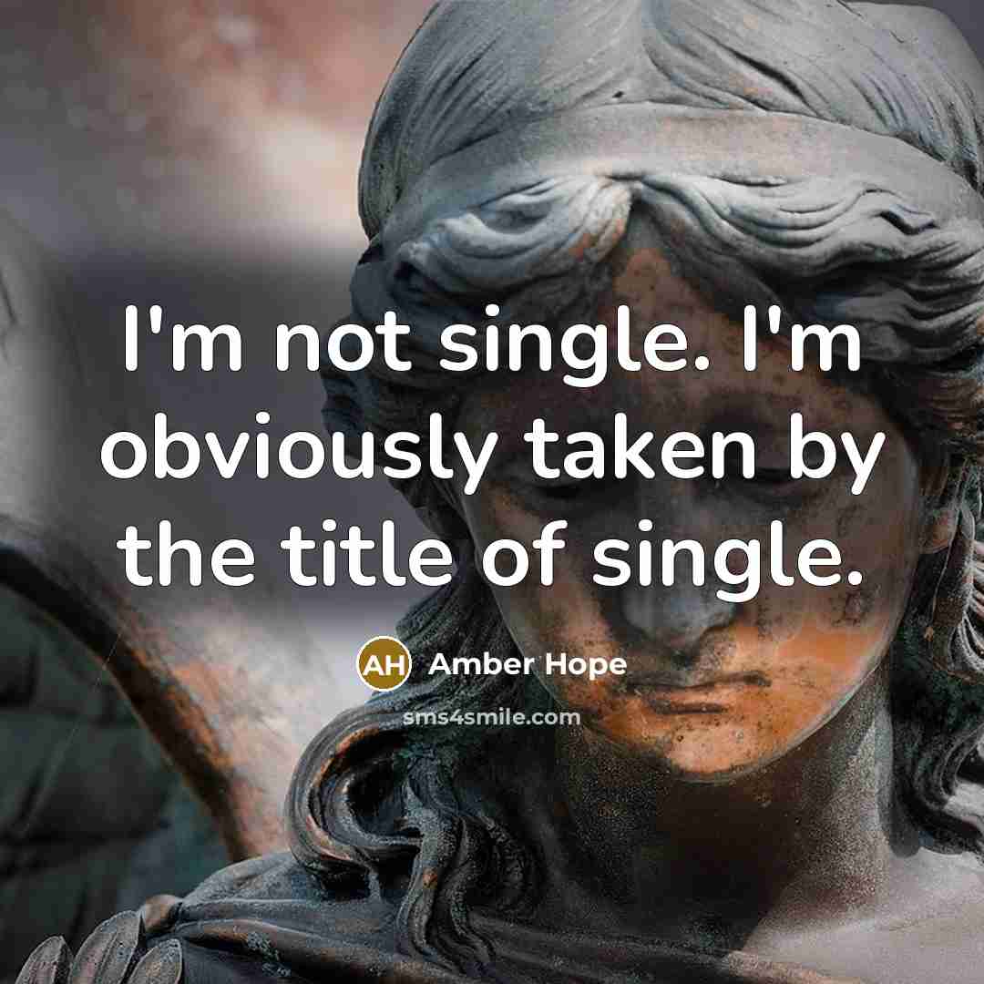 “I'm not single. I'm obviously taken by the title of…” quote by Amber Hope