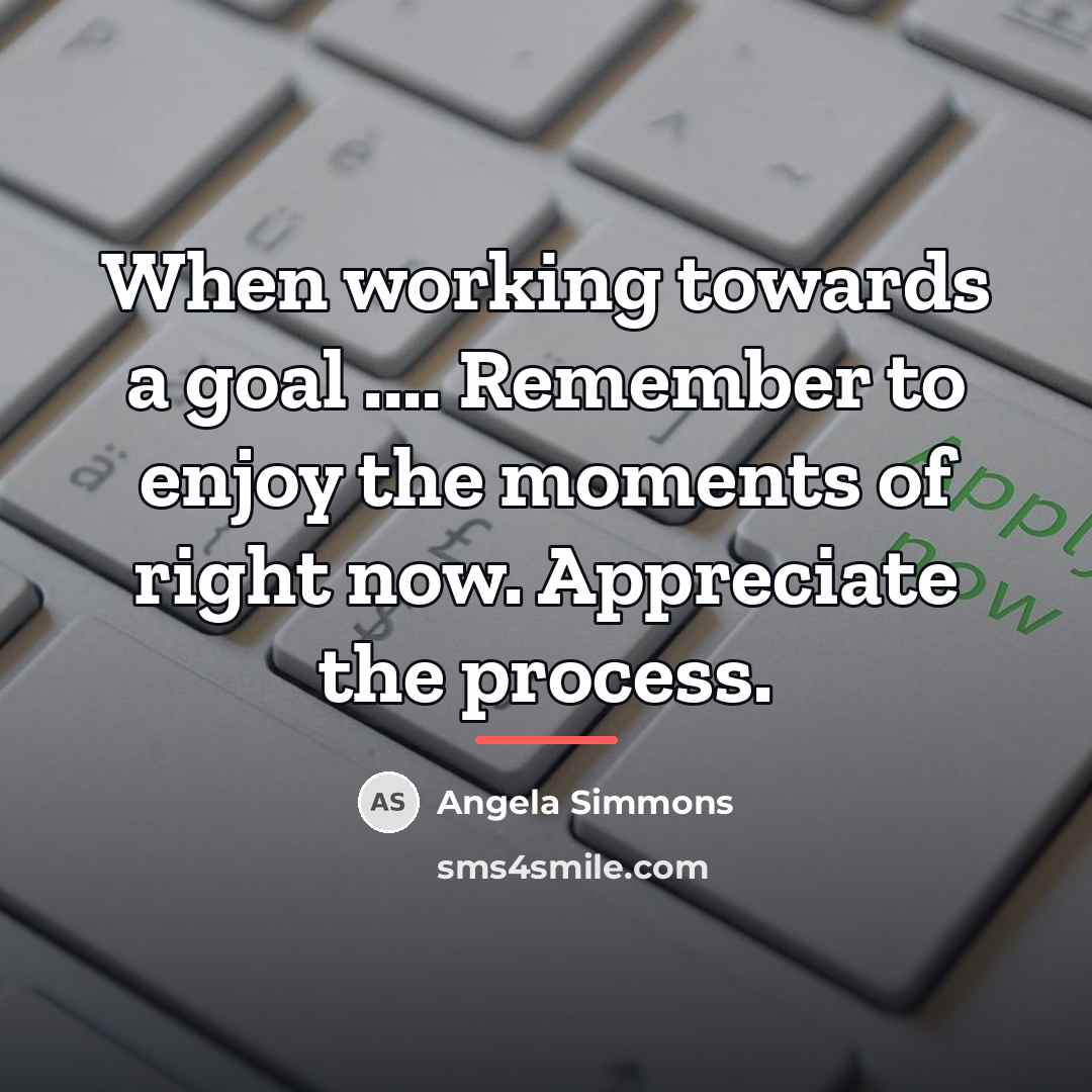 “When working towards a goal .... Remember to enjoy the…” quote by Angela Simmons