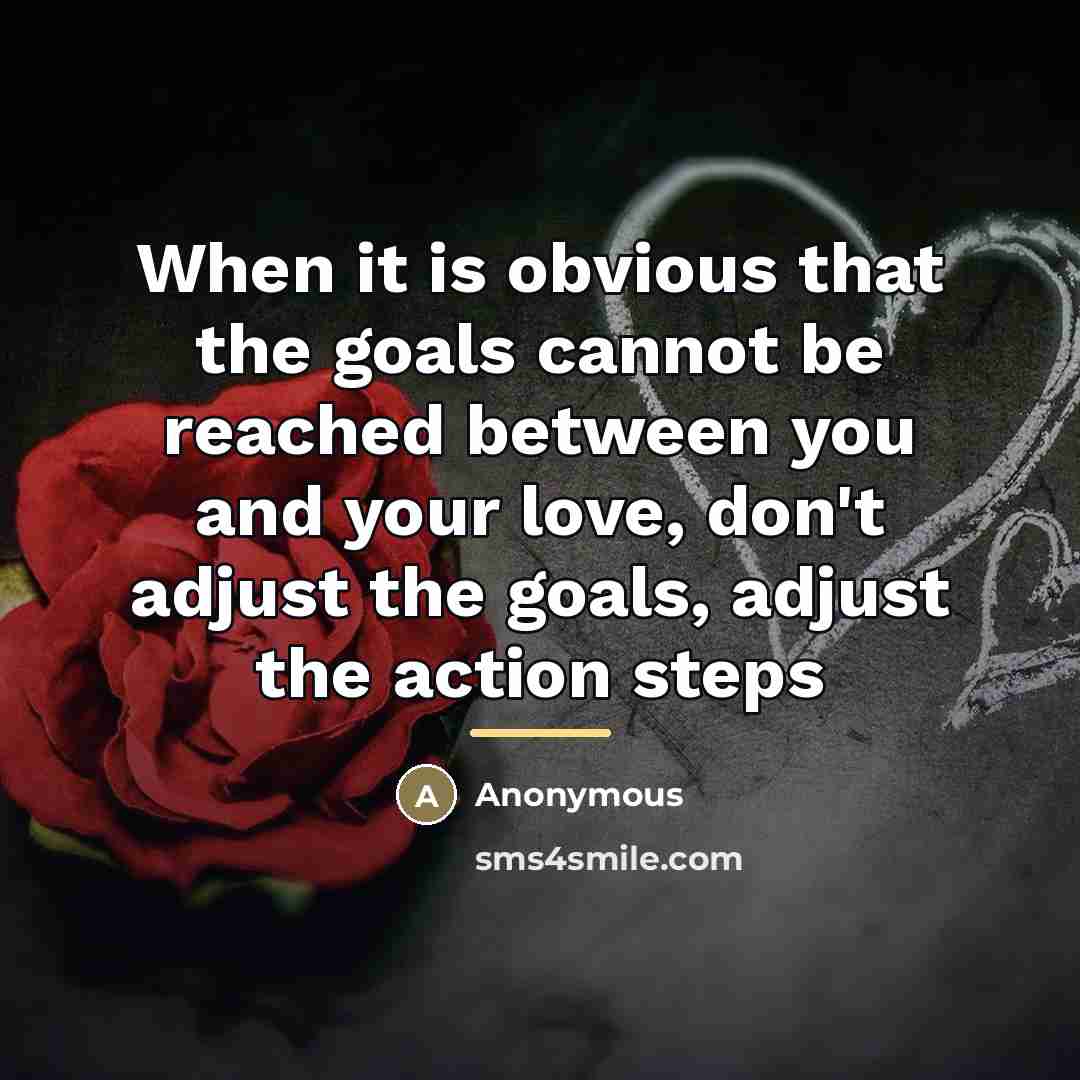 “When it is obvious that the goals cannot be reached…” quote by Anonymous