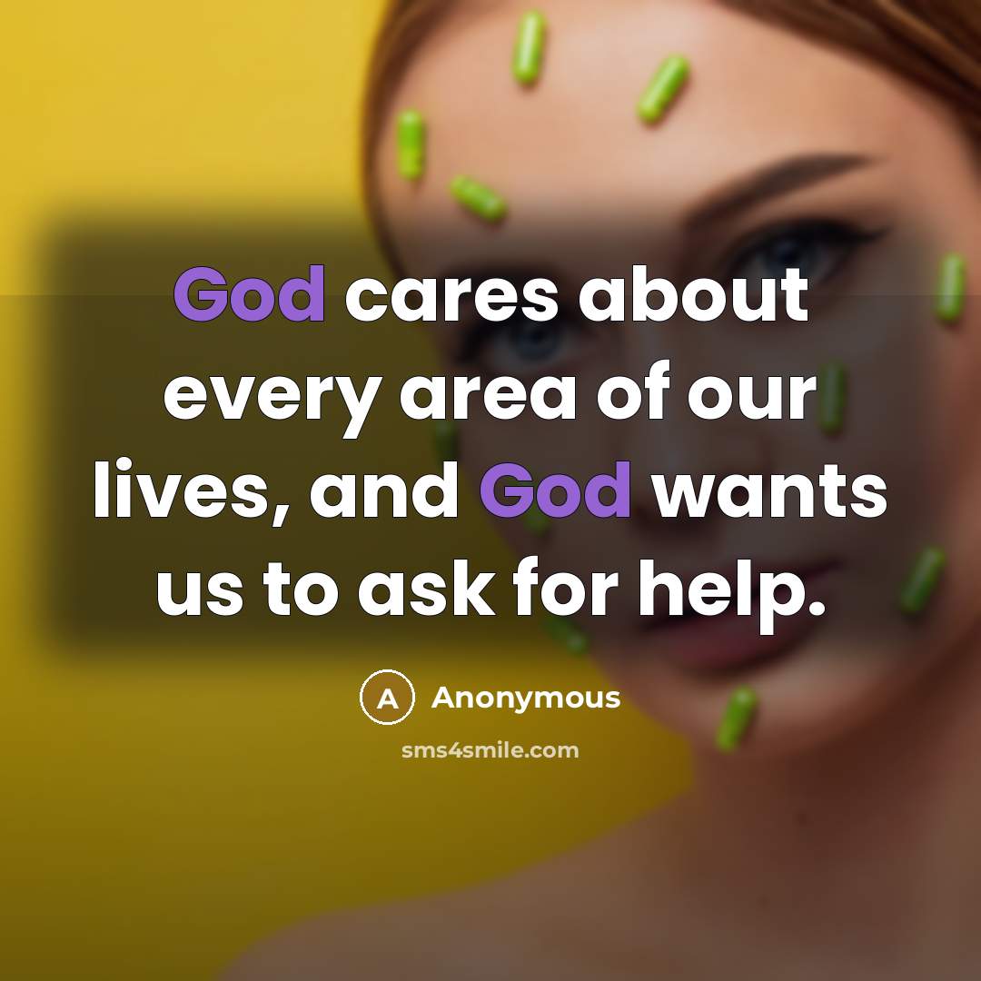 “God cares about every area of our lives, and God…” quote by Anonymous