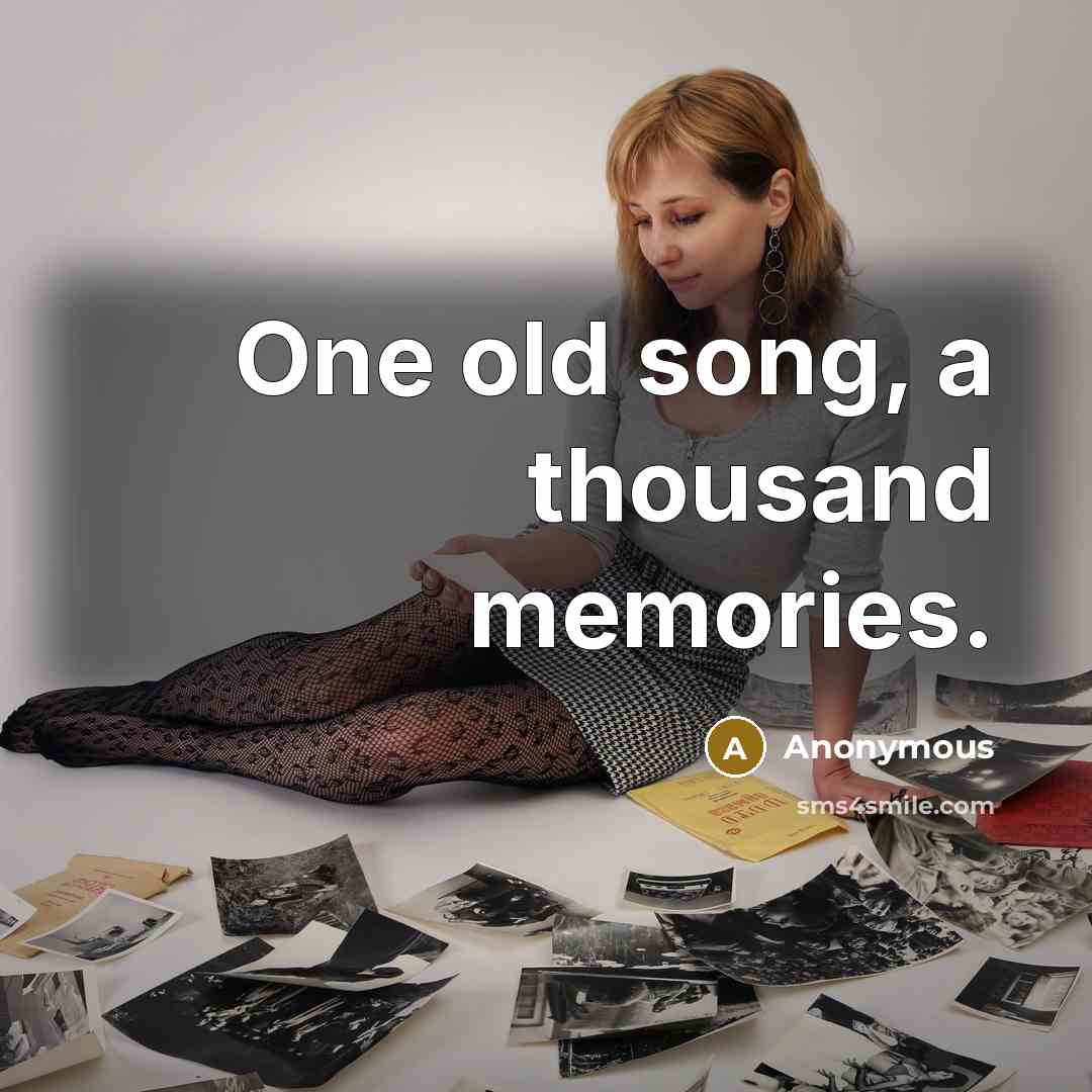 “One old song, a thousand memories.…” quote by Anonymous