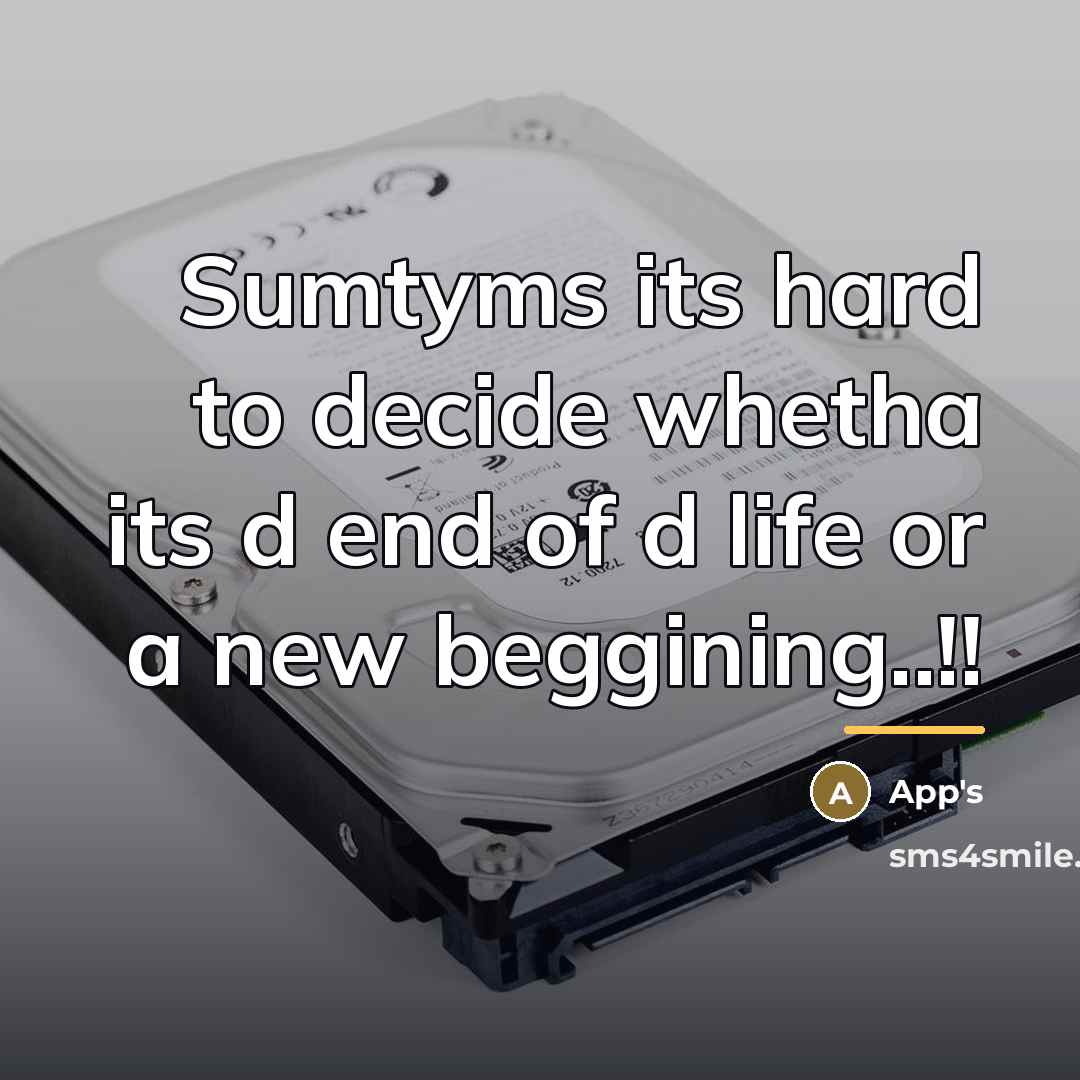 “Sumtyms its hard to decide whetha its d end of…” quote by App's